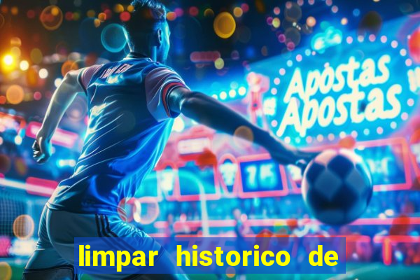 limpar historico de apostas bet365